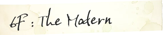 6F: The Modern